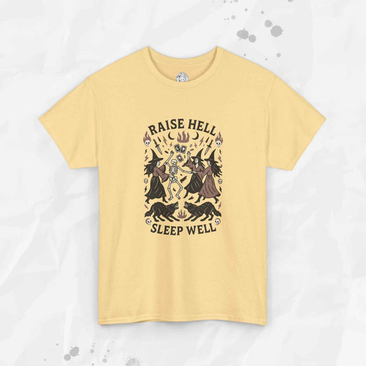 Raise Hell, Sleep Well – T-Shirt