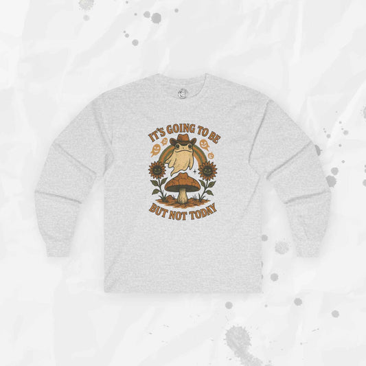 It's Going To Be Okay (But Not Today) - Long Sleeve T-Shirt