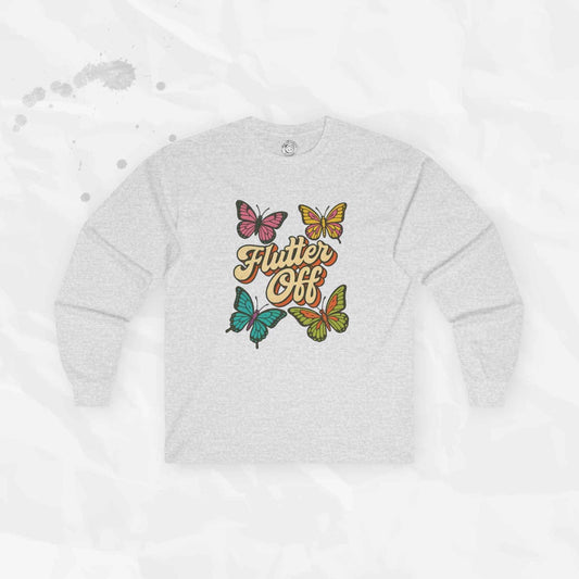 Flutter Off - Long Sleeve T-Shirt