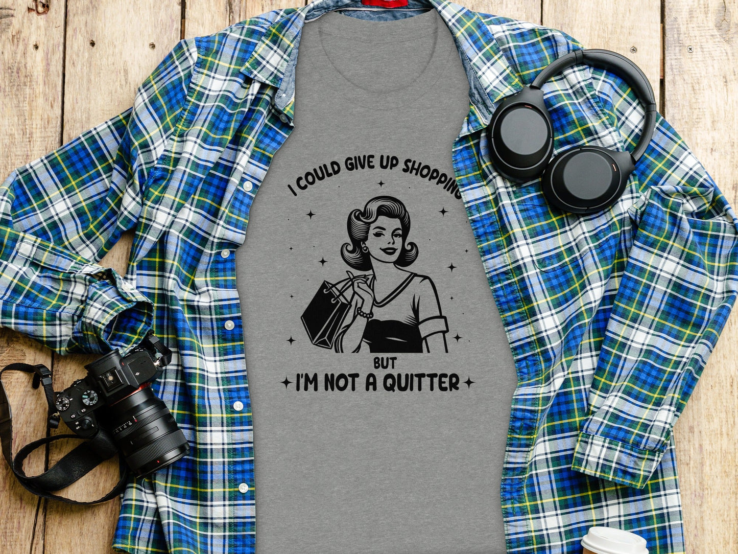I Could Give Up Shopping But I am Not A Quitter T-Shirt