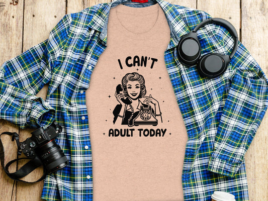 I Can't Adult Today Retro Inspired Graphic Design T-Shirt