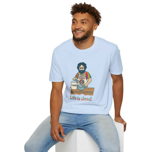 Life is dead.® Jerry's Bakin' Grateful Dead T-Shirt