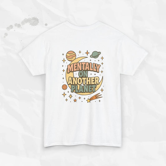 Mentally On Another Planet - T-Shirt
