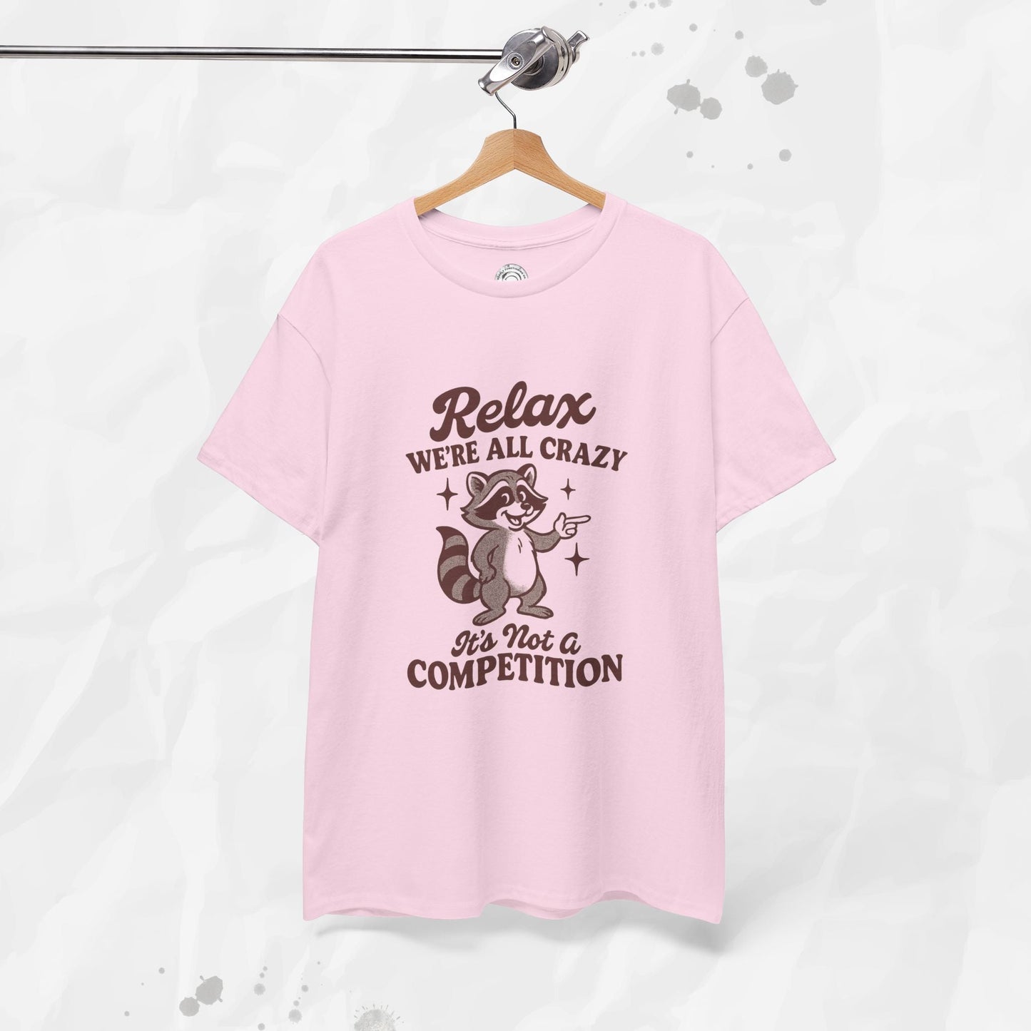 Relax We're All Crazy - T-Shirt