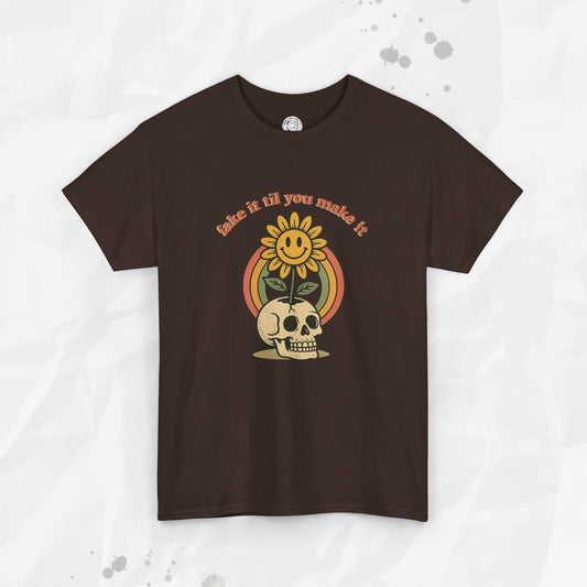 Fake It Til You Make It – T-Shirt
