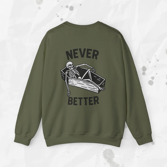 Never Better – Crewneck Sweatshirt