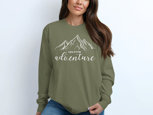 Life Is For Adventure Mountain Art Great Outdoors Long Sleeve T-Shirt