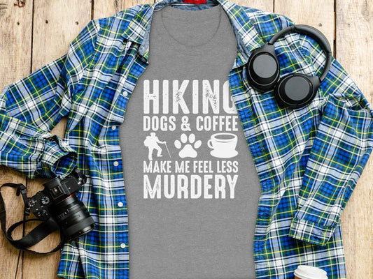 Hiking Dogs Coffee Less Murdery Funny Graphic Design T-Shirt