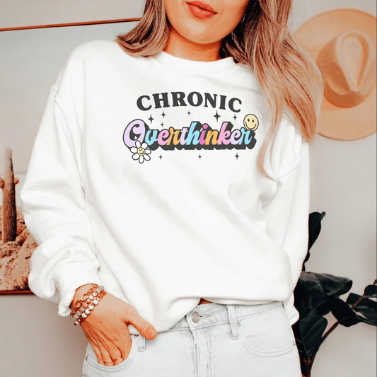Chronic Overthinker Sweatshirt