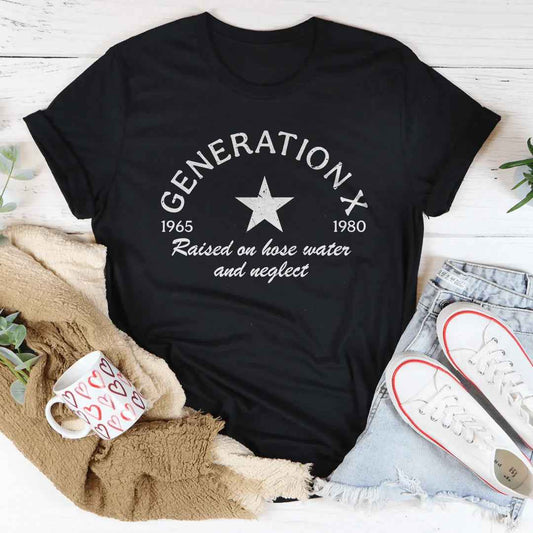 Generation X Raised On Hose Water And Neglect Tee