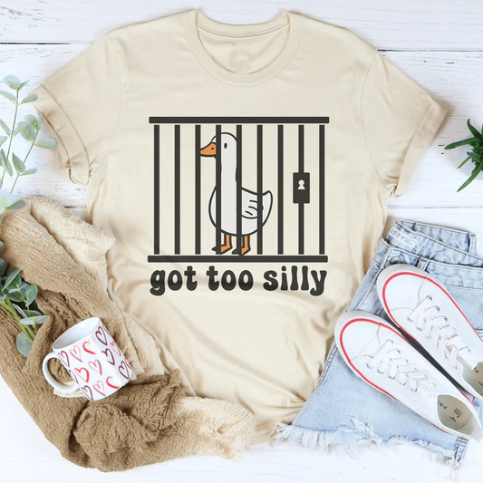 Got Too Silly Tee