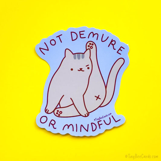 Not Demure or Mindful Cat Vinyl Sticker