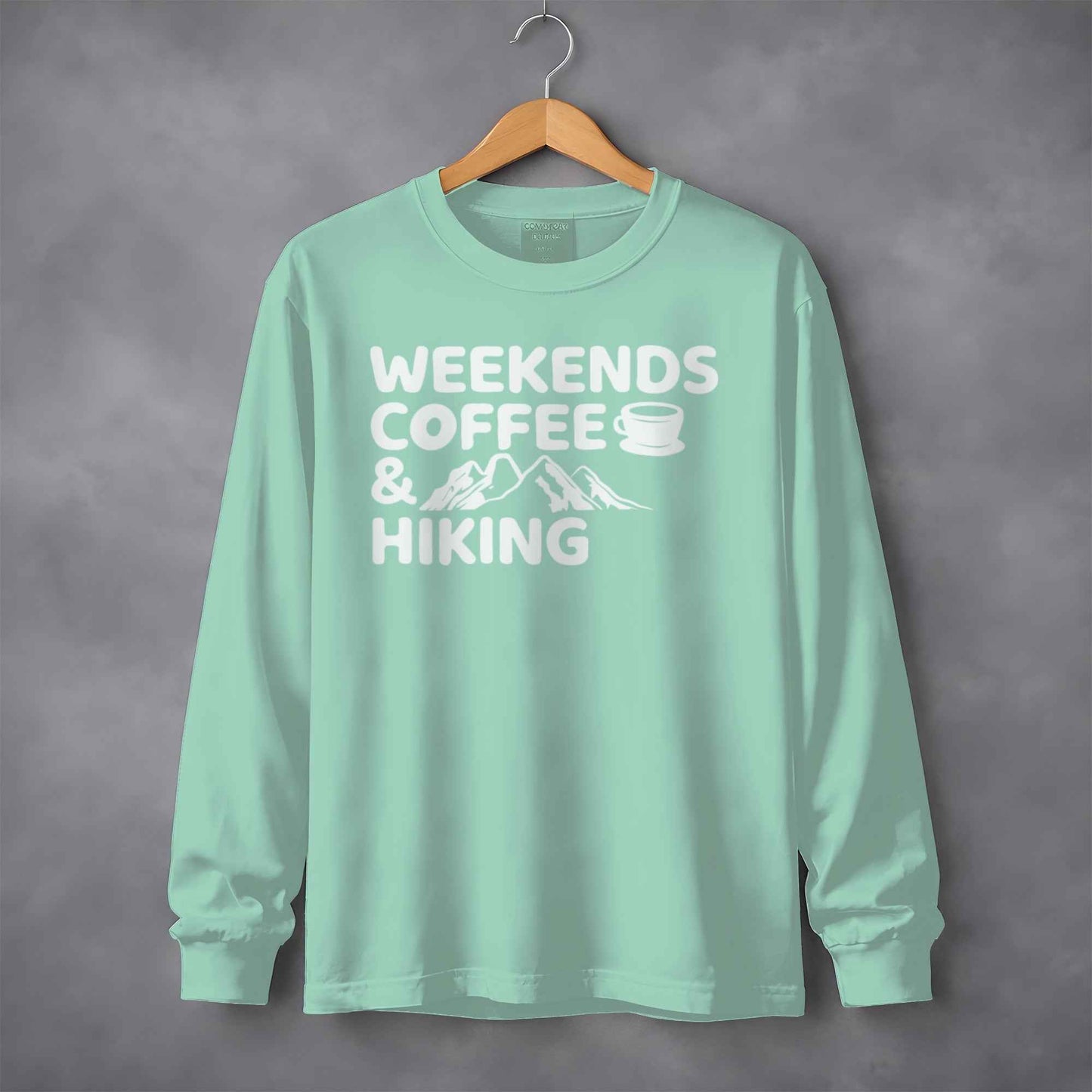 Weekends Coffee and Hiking Adventure Long Sleeve T-Shirt