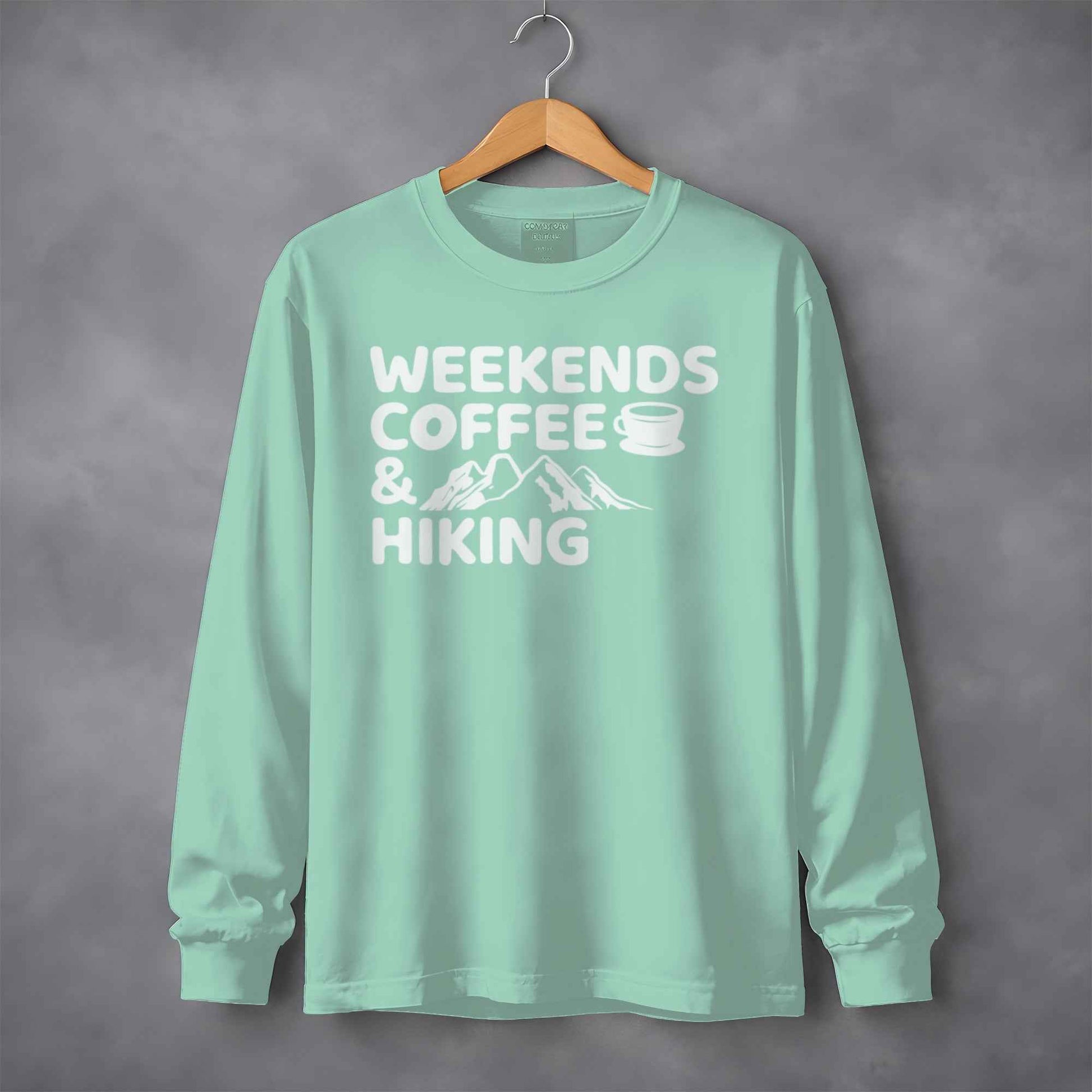 Weekends Coffee and Hiking Adventure Long Sleeve T-Shirt