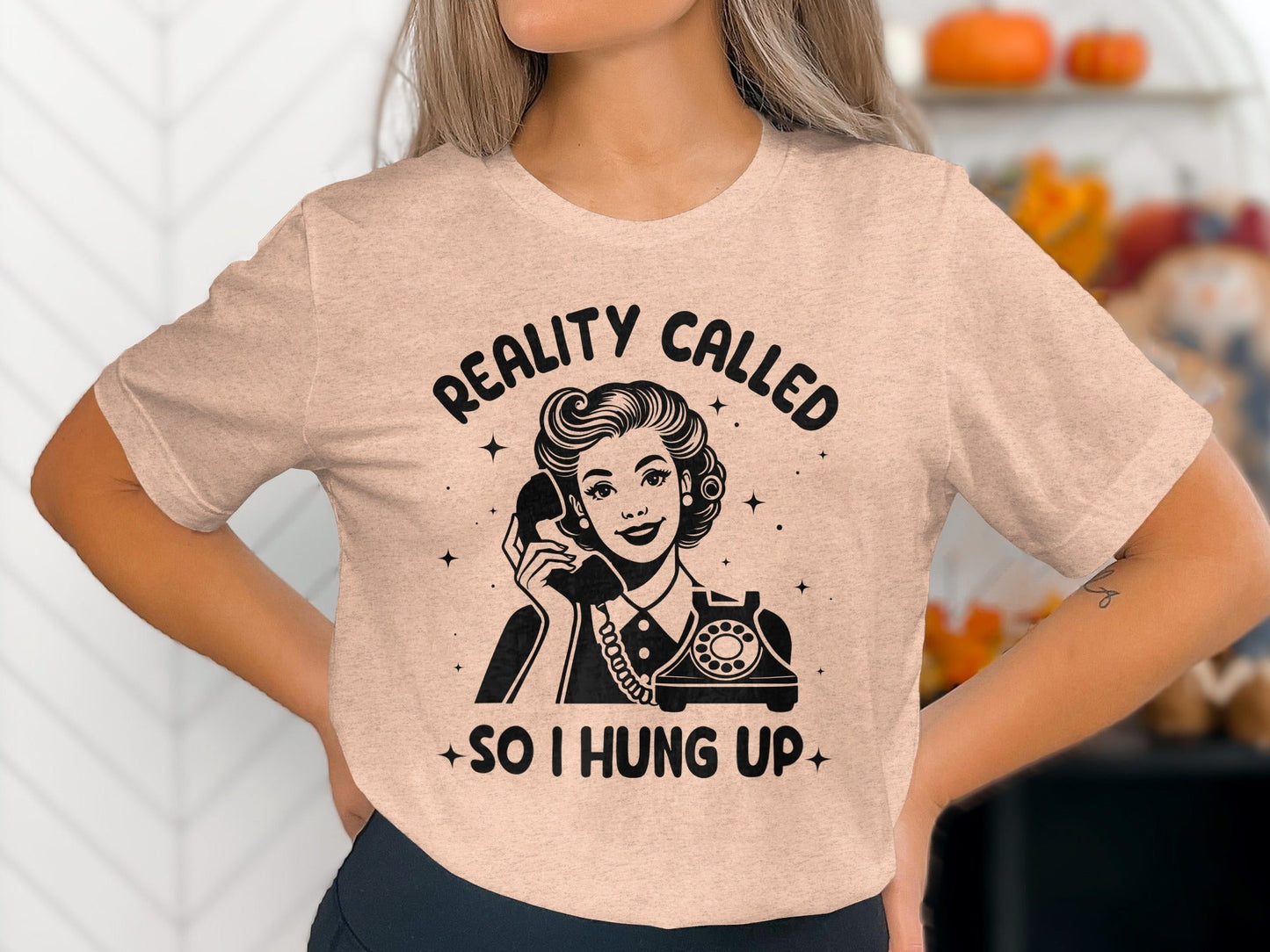 Reality Called So I Hung Up Funny Vintage Lady T-Shirt