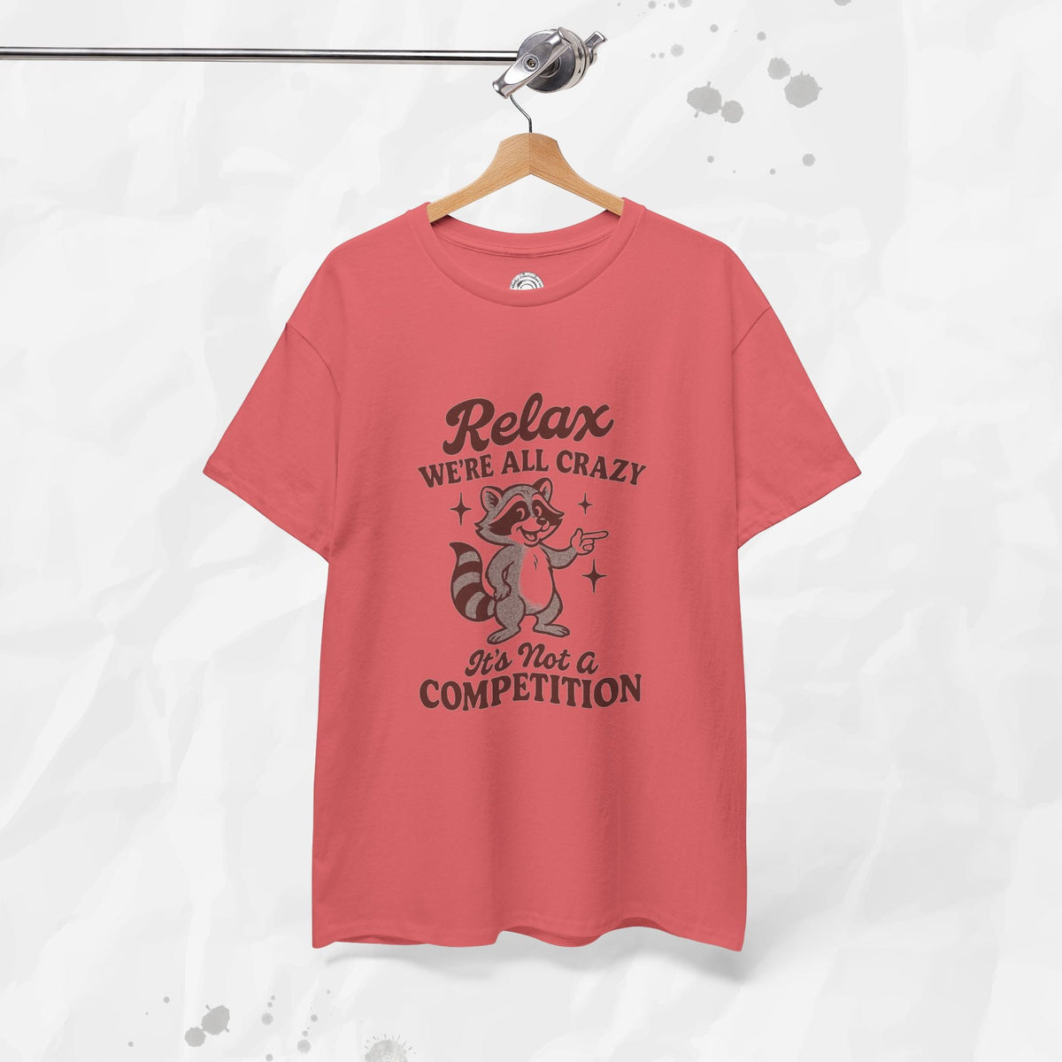 Relax We're All Crazy - T-Shirt