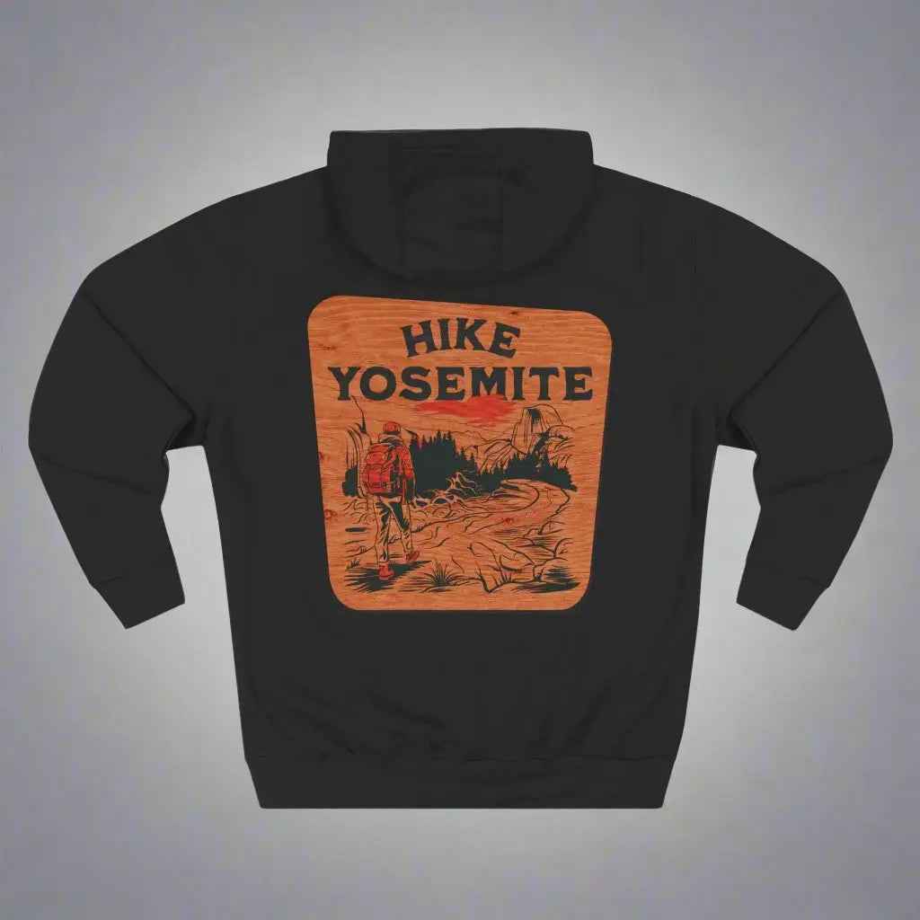 Hike Yosemite National Park Unisex Fit Fleece Hoodie Wooden Mountain Sign