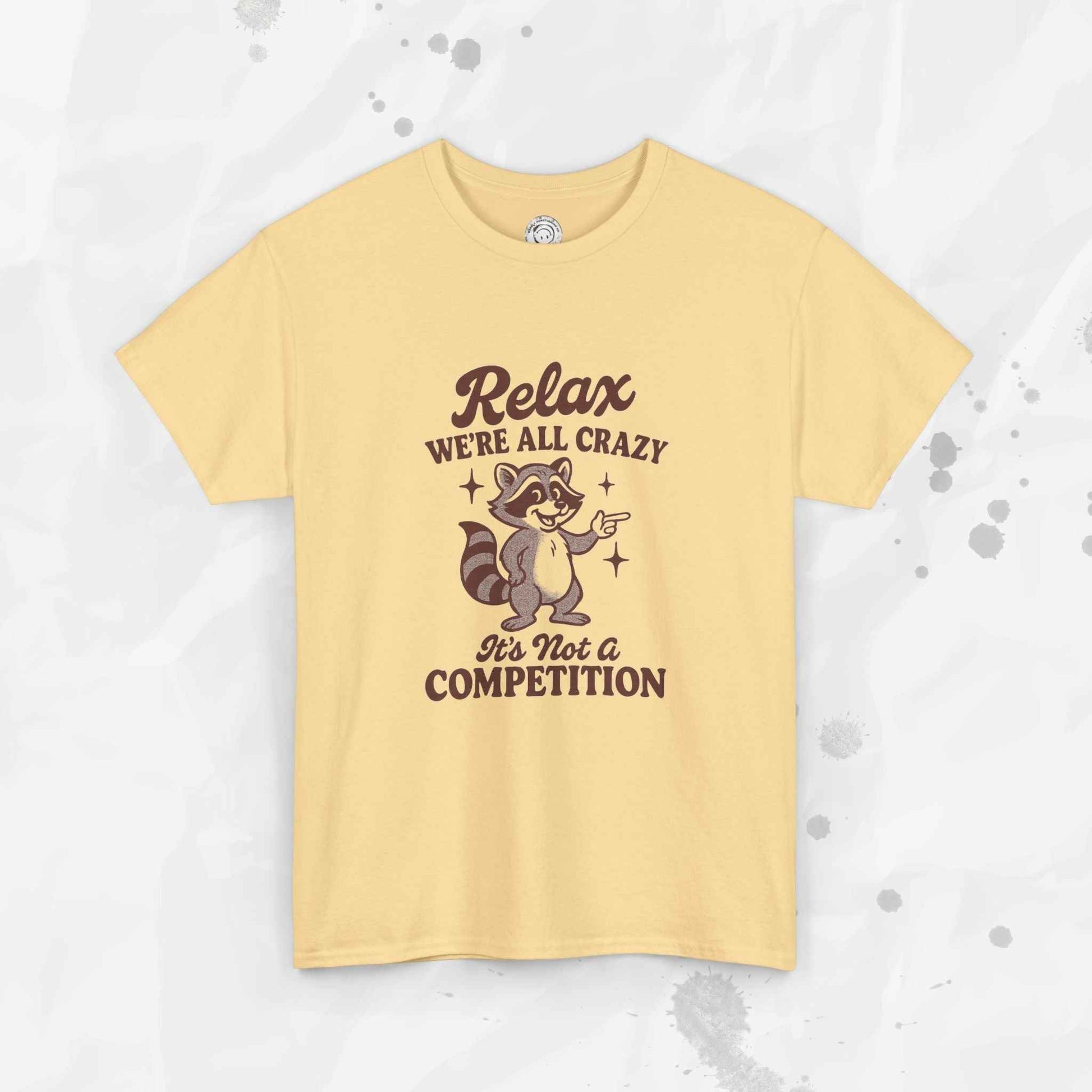 Relax We're All Crazy - T-Shirt