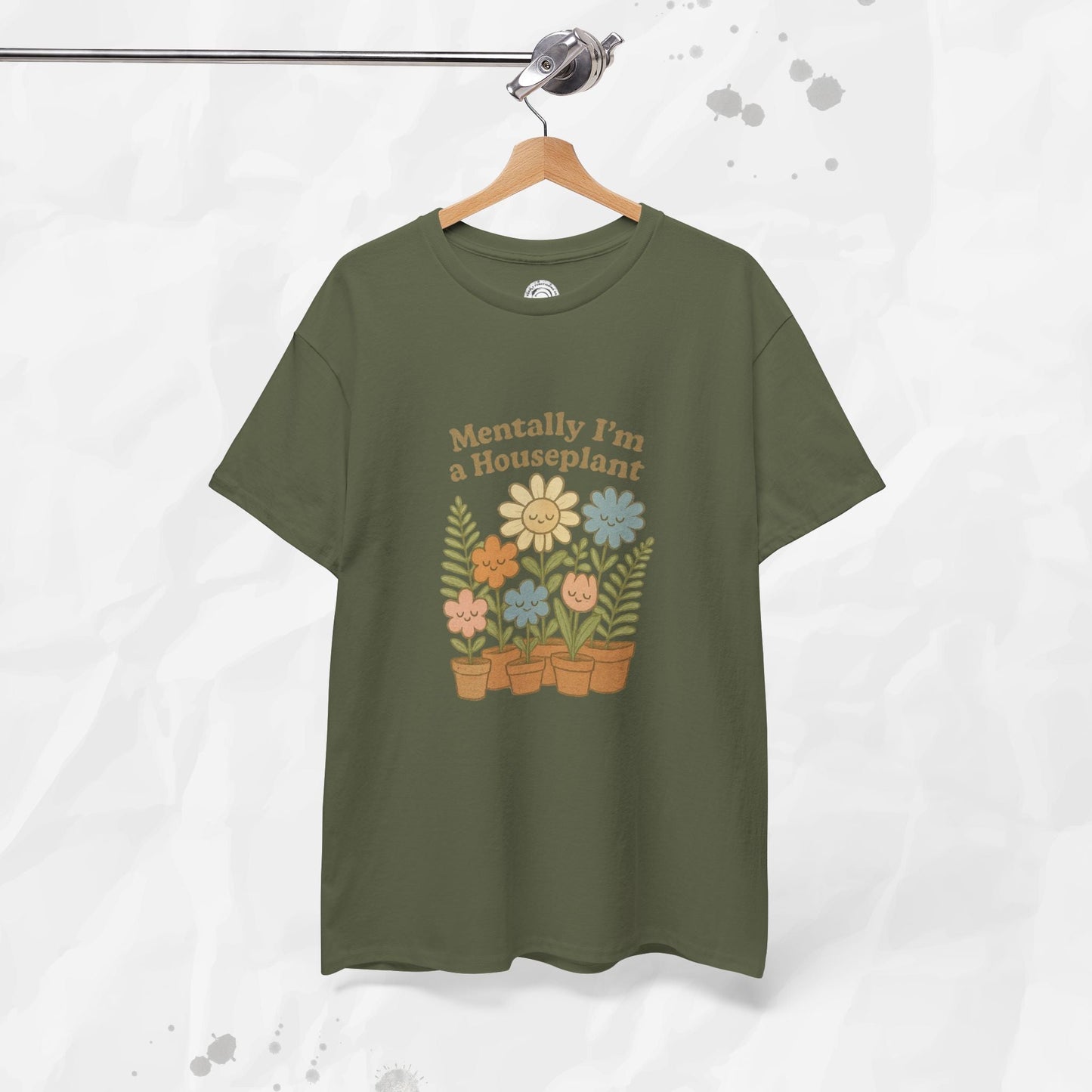 Mentally I'm a Houseplant - T-Shirt