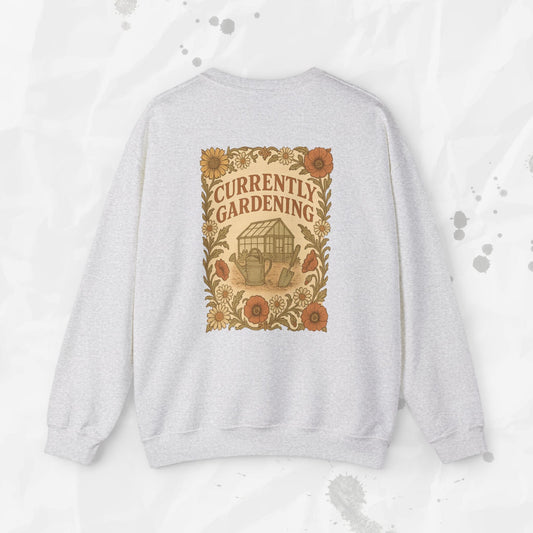 Currently Gardening - Crewneck Sweatshirt