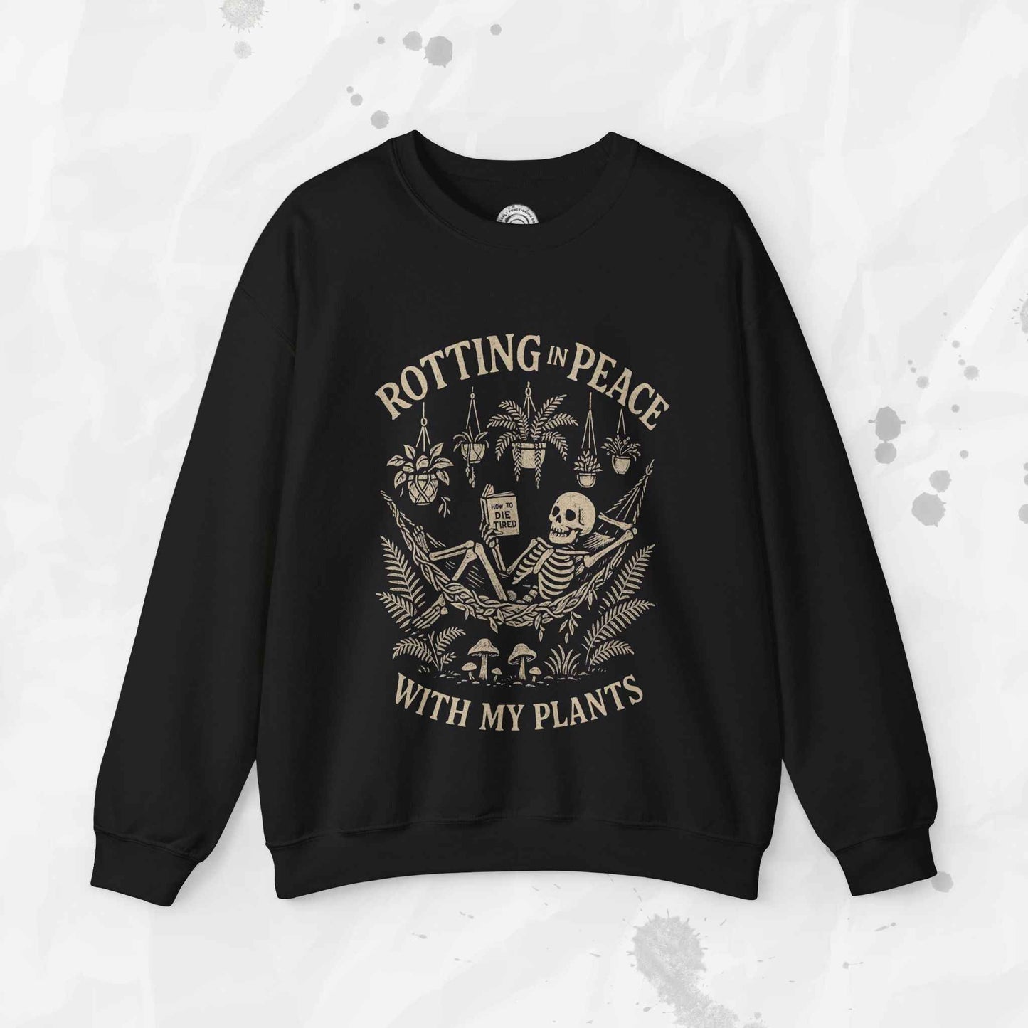 Rotting in Peace With My Plants - Crewneck Sweatshirt