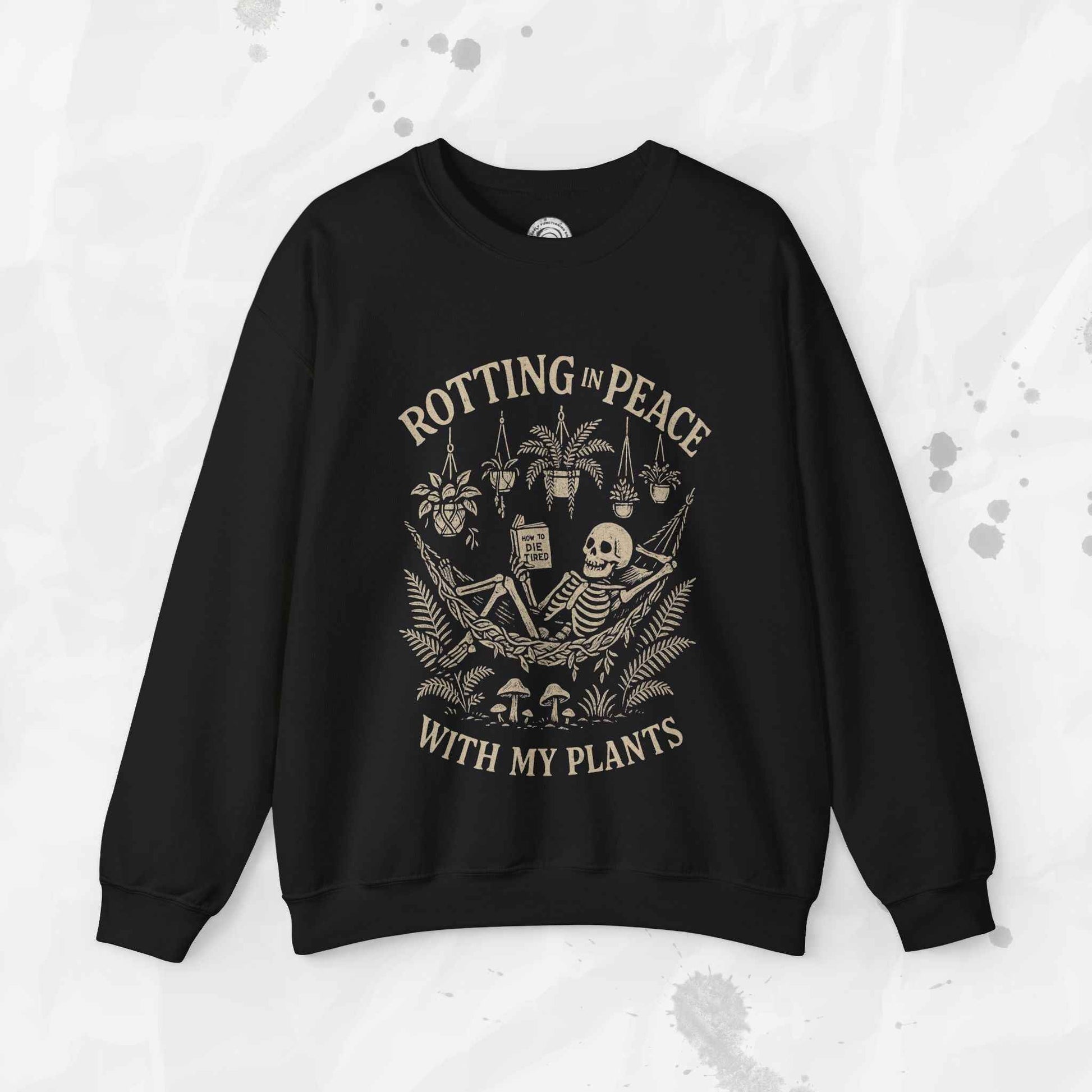 Rotting in Peace With My Plants - Crewneck Sweatshirt
