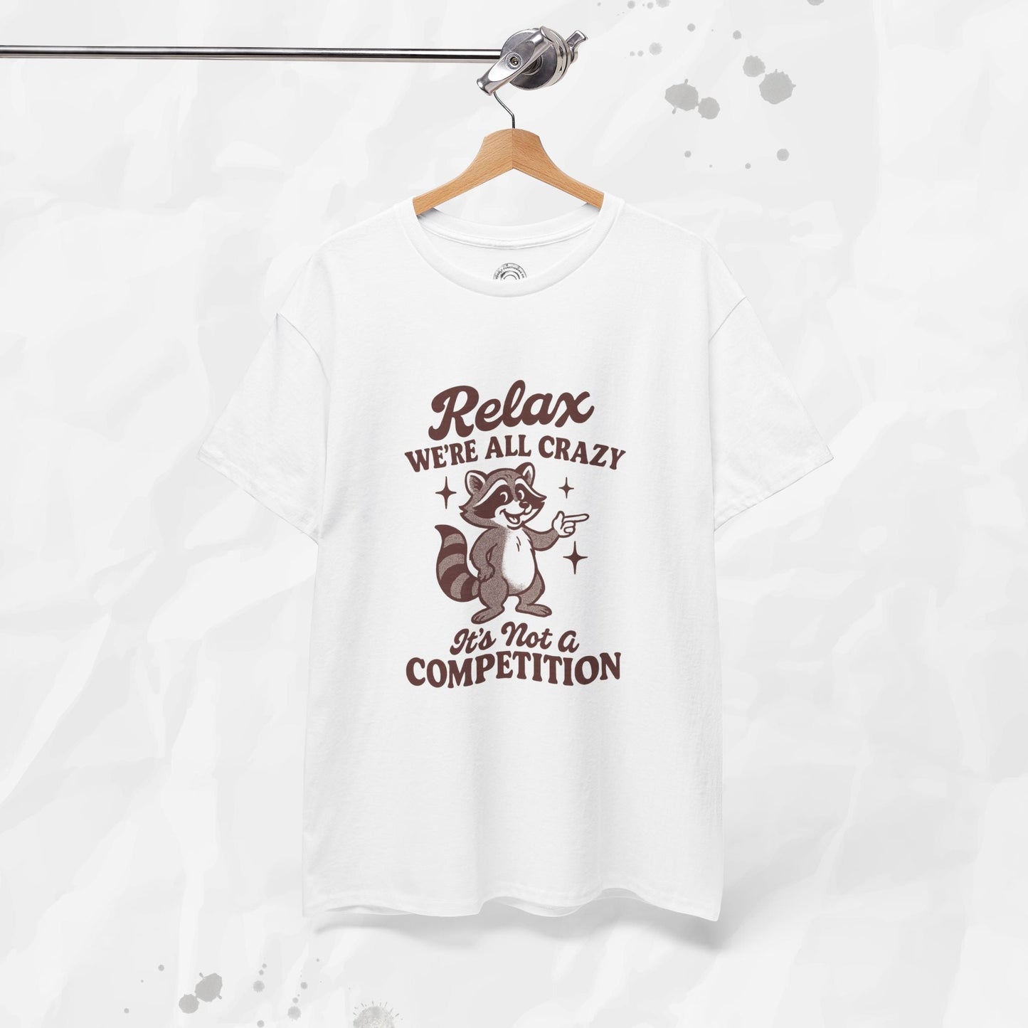 Relax We're All Crazy - T-Shirt