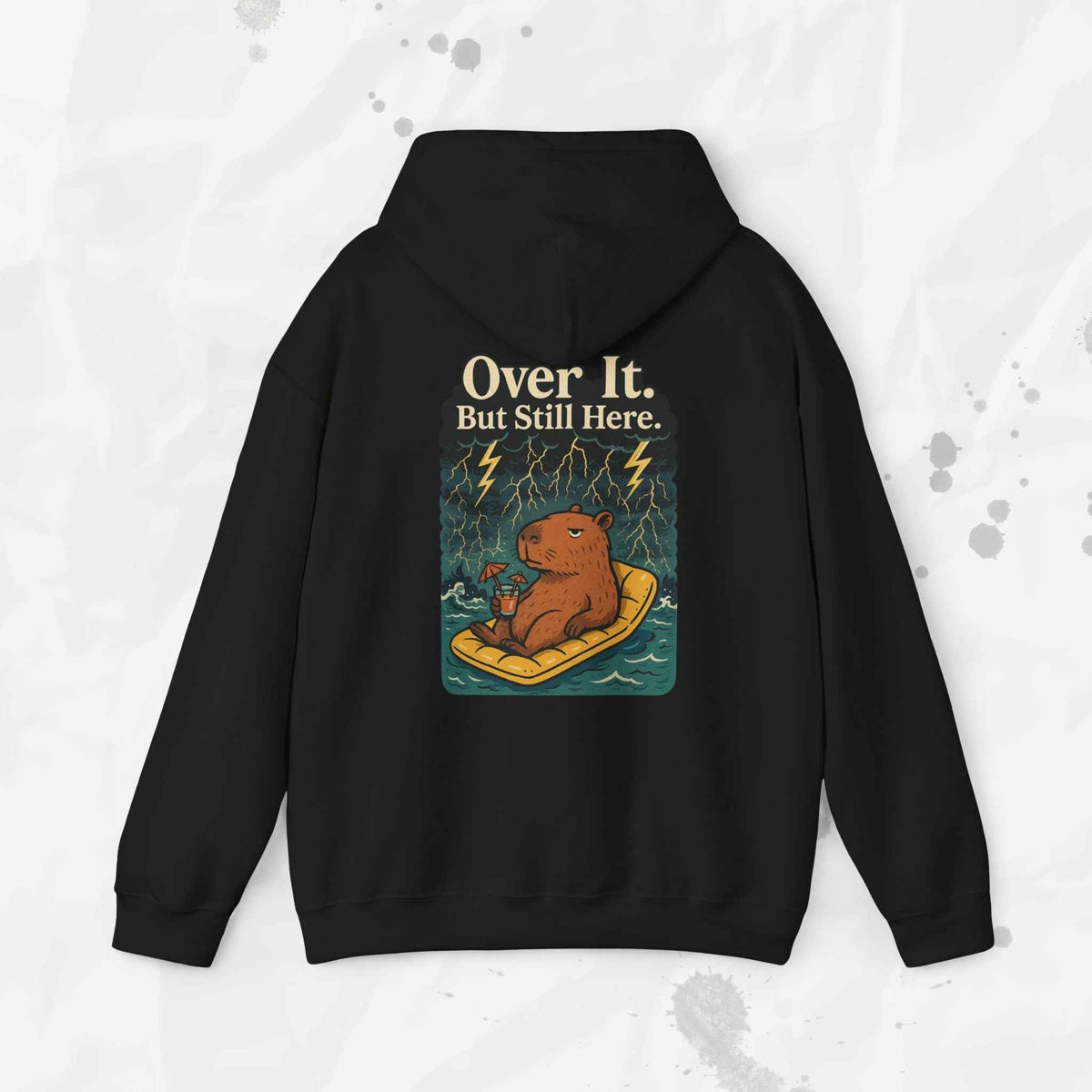 Over It But Still Here - Hoodie