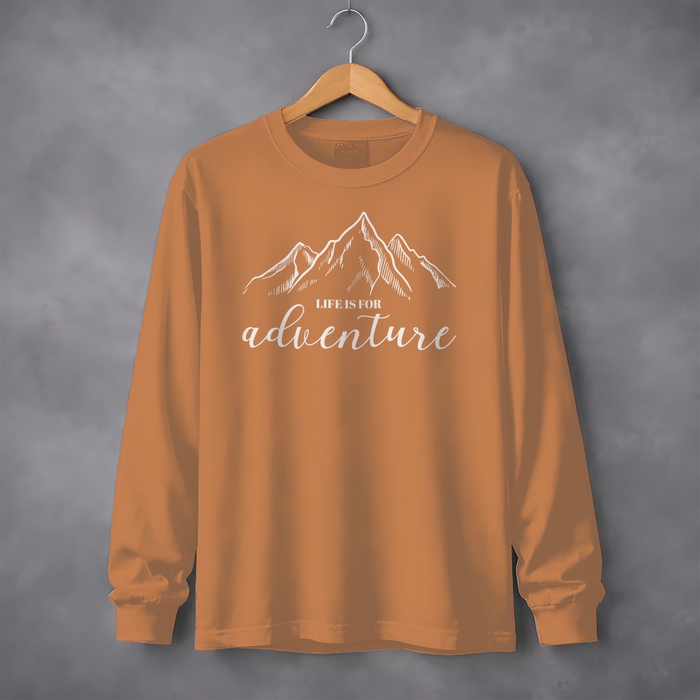 Life Is For Adventure Mountain Art Great Outdoors Long Sleeve T-Shirt