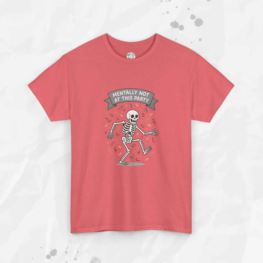 Mentally Not at This Party - T-Shirt