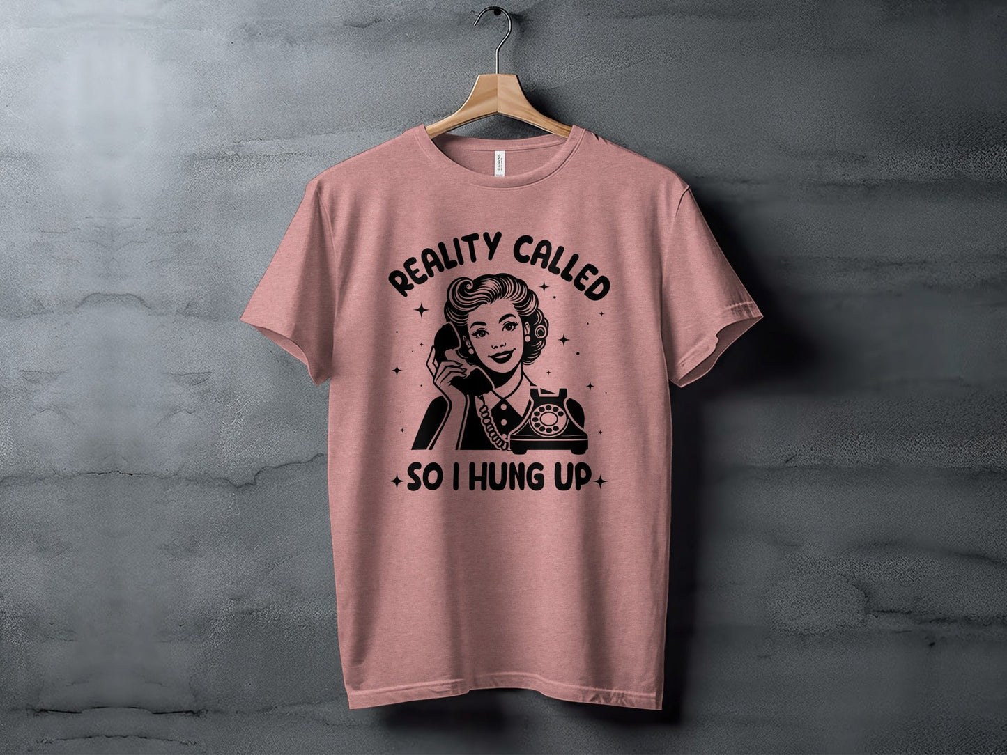 Reality Called So I Hung Up Funny Vintage Lady T-Shirt