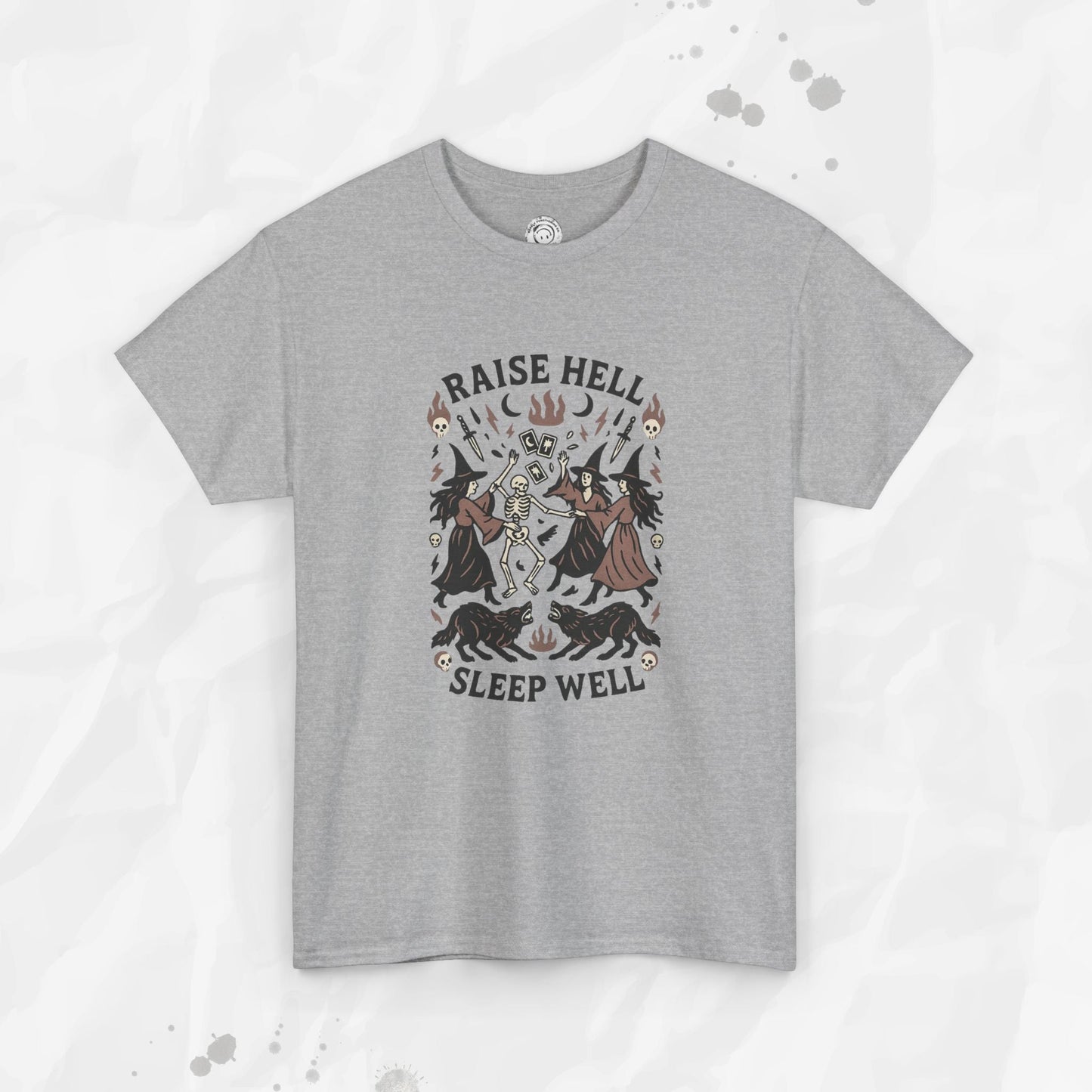 Raise Hell, Sleep Well – T-Shirt