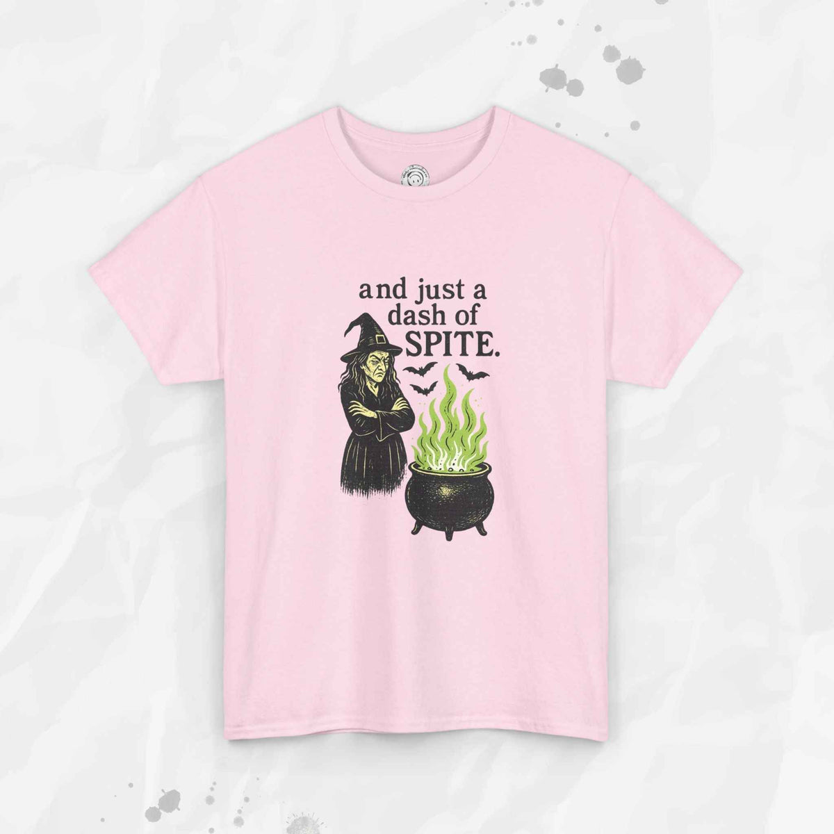 And Just a Dash of Spite – T-Shirt