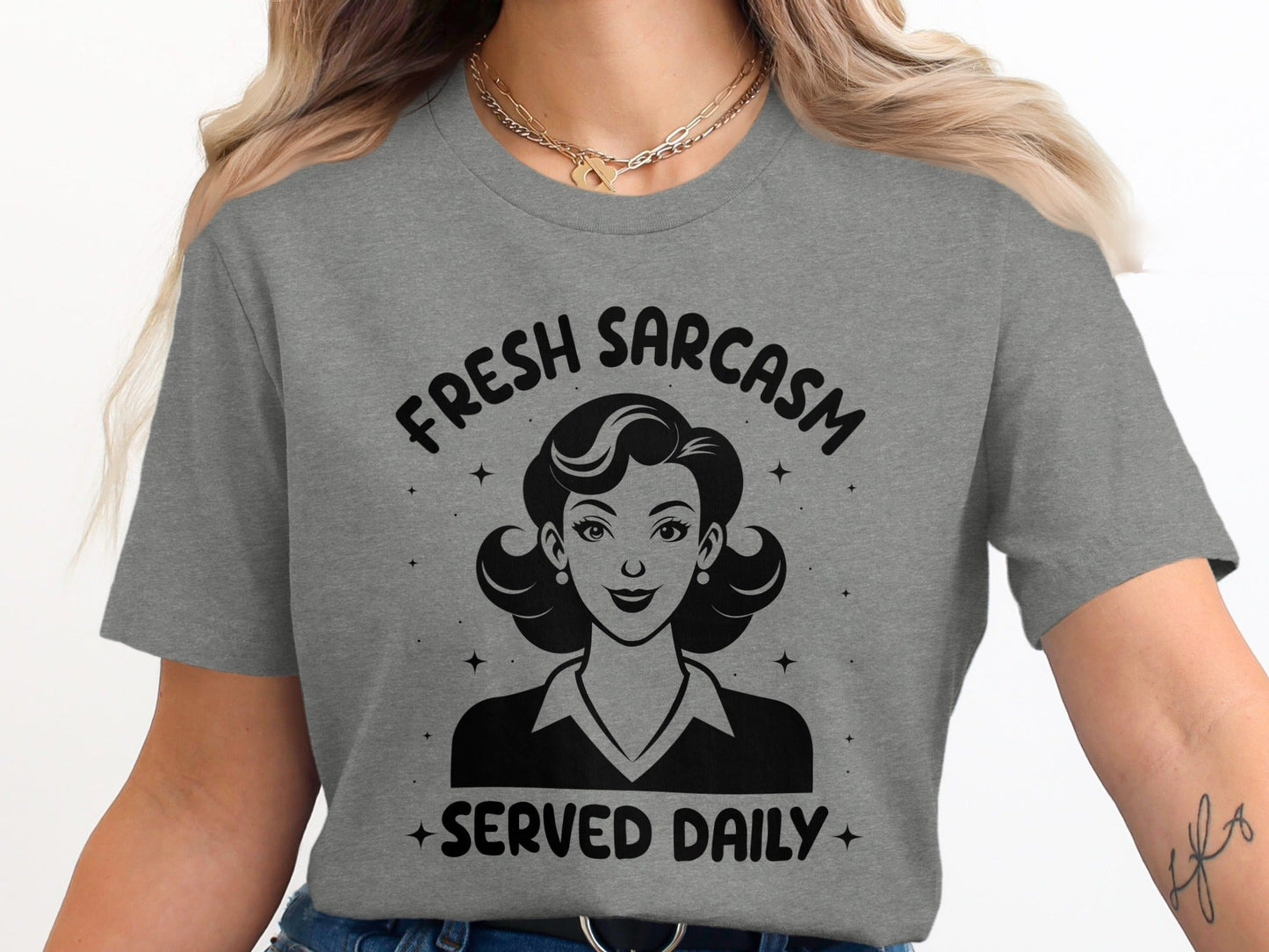 Fresh Sarcasm Served Daily Sarcastic Woman Graphic T-Shirt