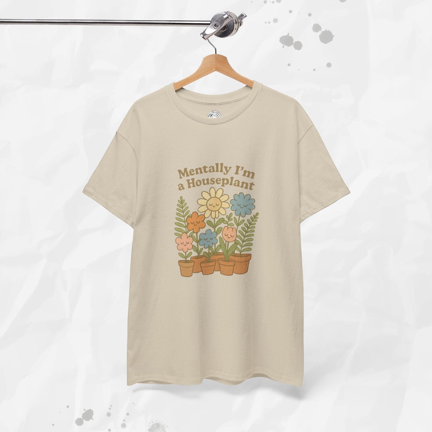 Mentally I'm a Houseplant - T-Shirt