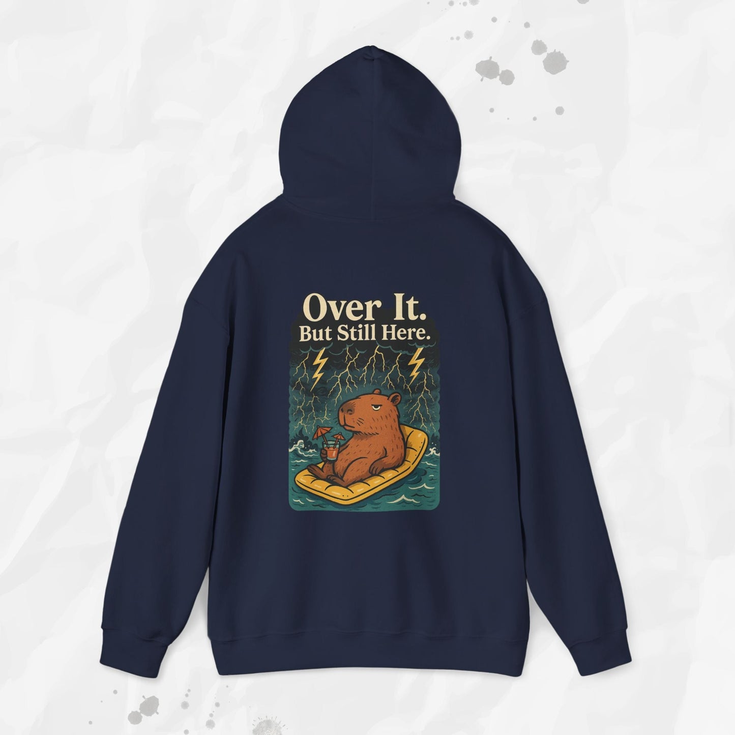 Over It But Still Here - Hoodie