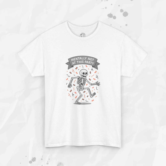 Mentally Not at This Party - T-Shirt