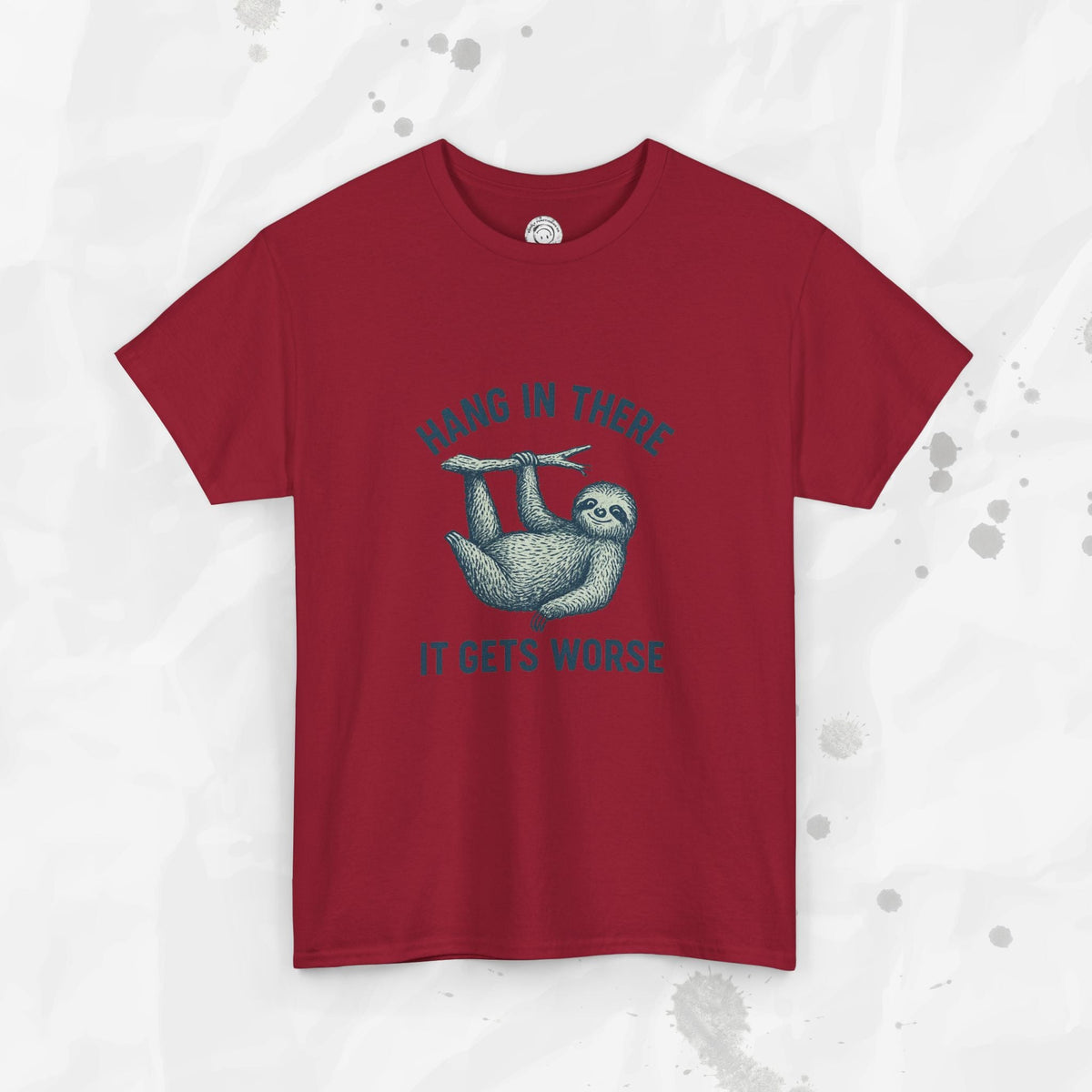 Hang In There, It Gets Worse - T-Shirt