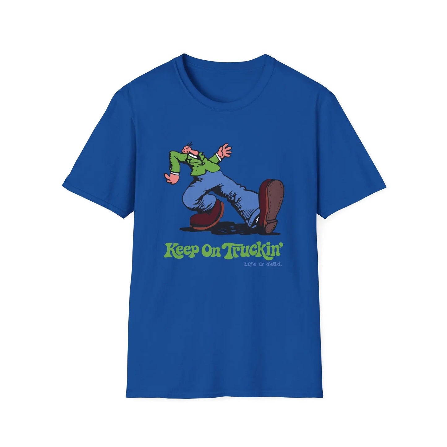 The Do-Dah Man - Keep On Truckin' Life is dead.® Grateful Dead T-Shirt
