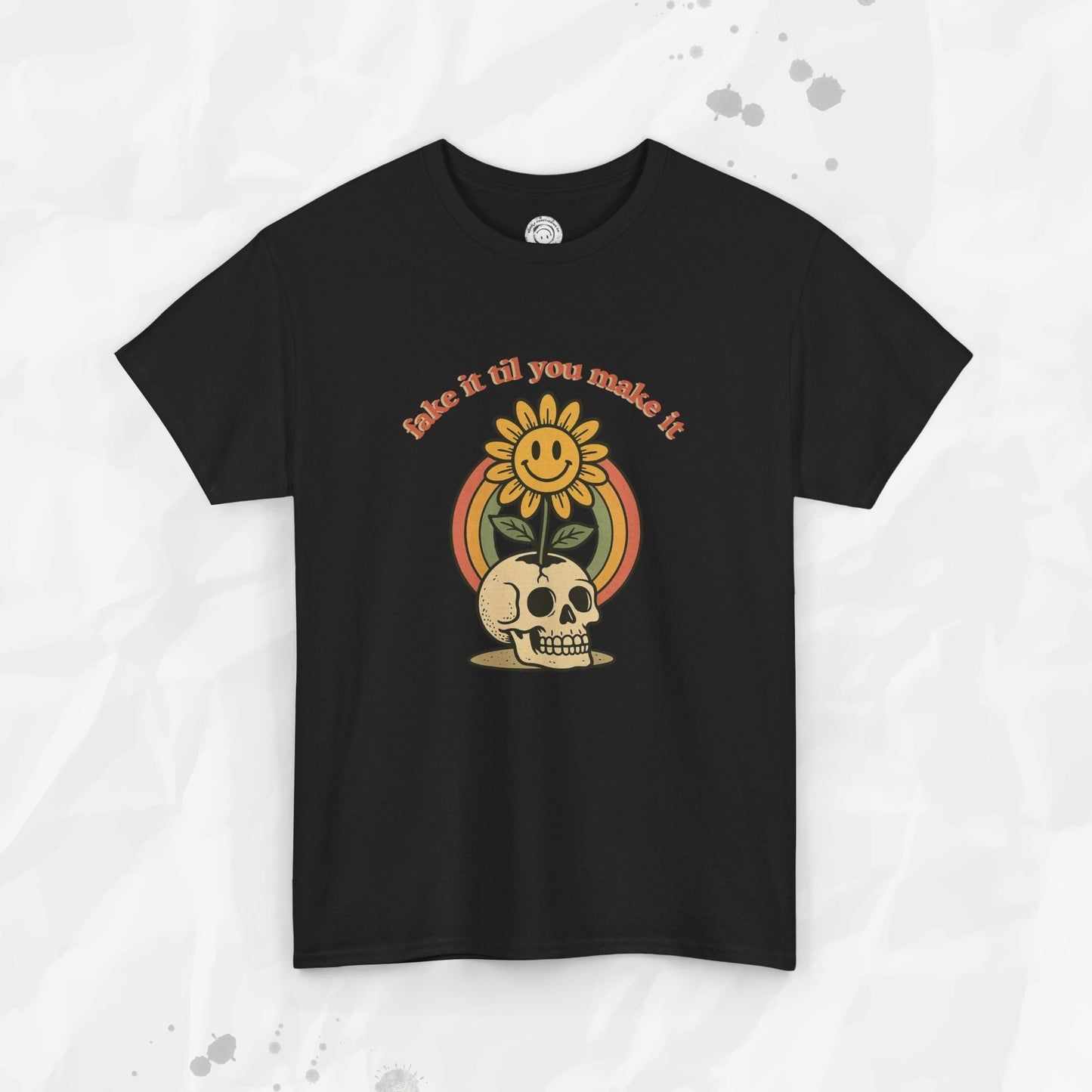 Fake It Til You Make It – T-Shirt