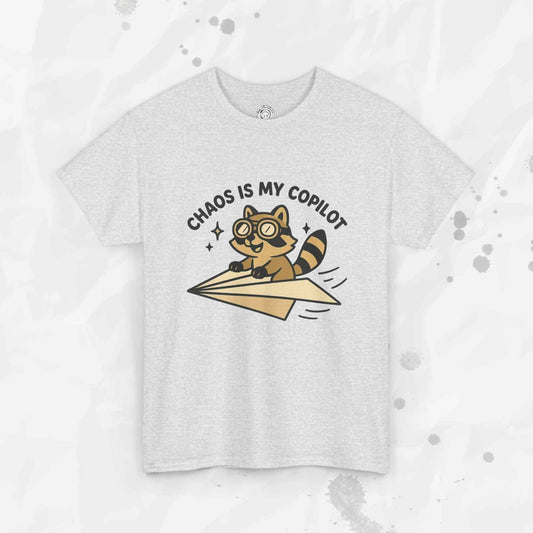 Chaos Is My Copilot - T-Shirt
