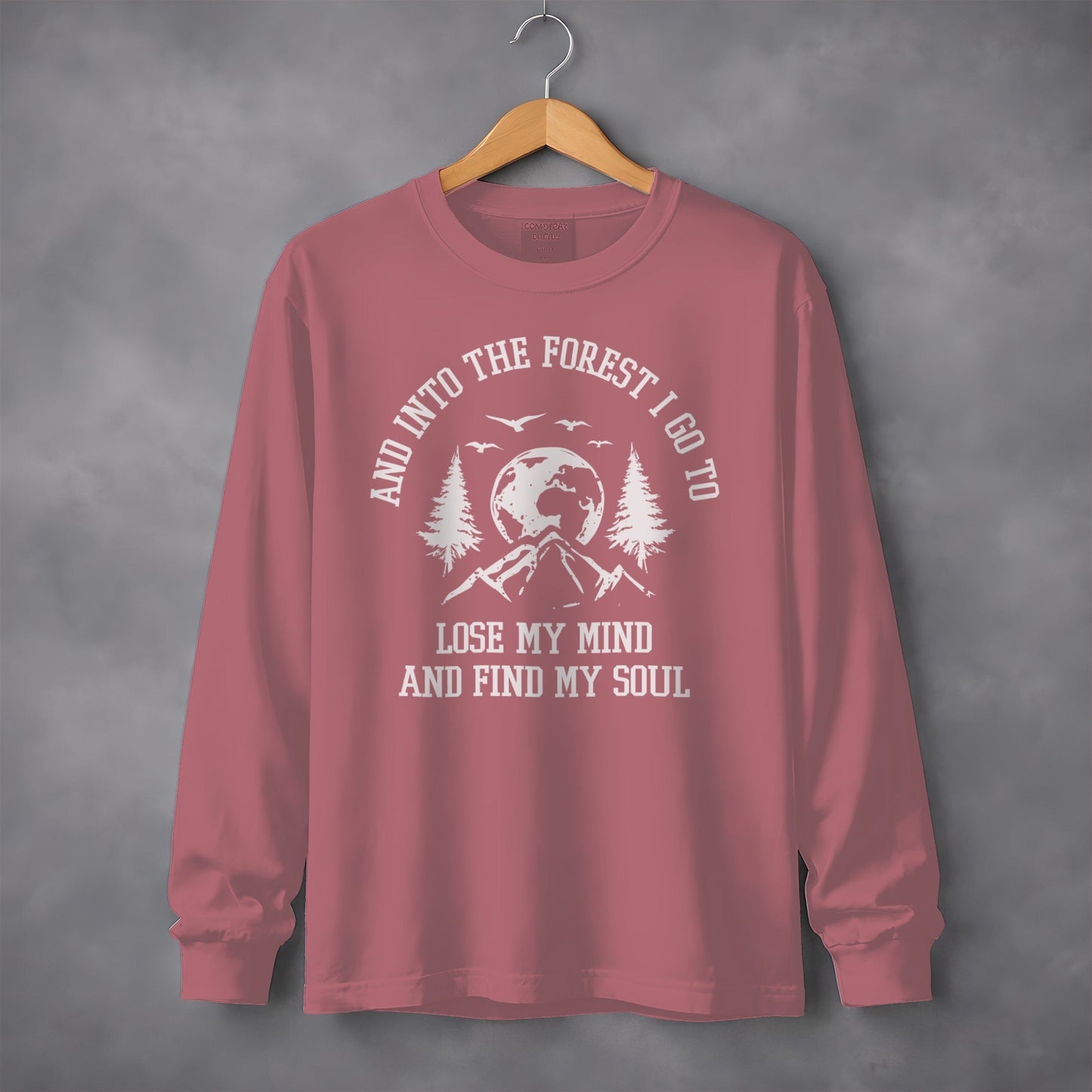 Into The Forest Design Lose My Mind Find My Soul Long Sleeve T-Shirt