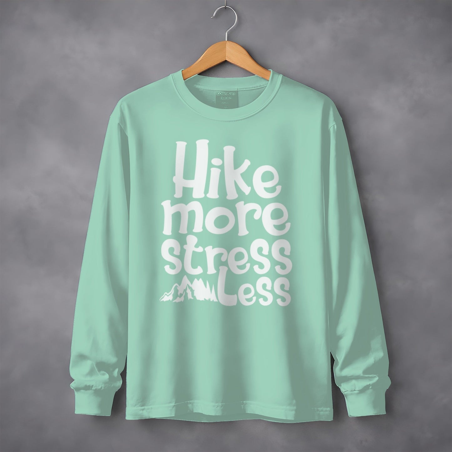Hike More Stress Less With Mountain Art Long Sleeve T-Shirt