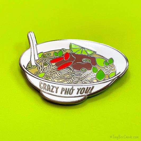 Pho Hard Enamel Pin "Crazy Pho You"