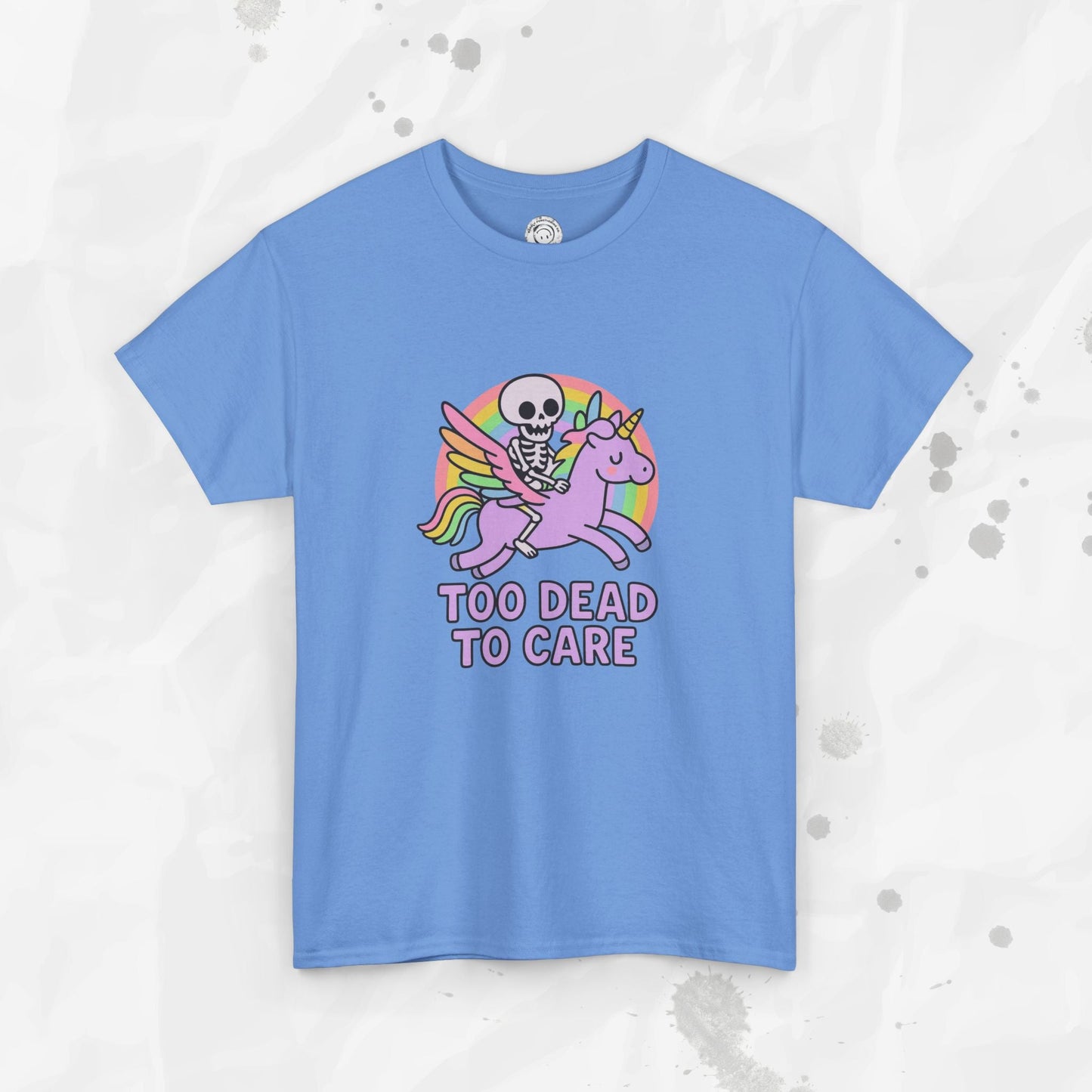 Too Dead to Care – T-Shirt