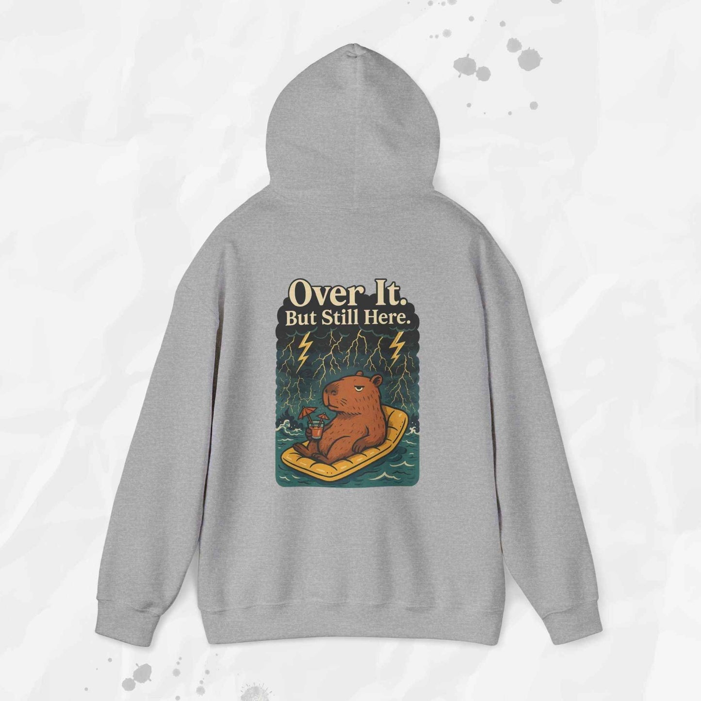 Over It But Still Here - Hoodie