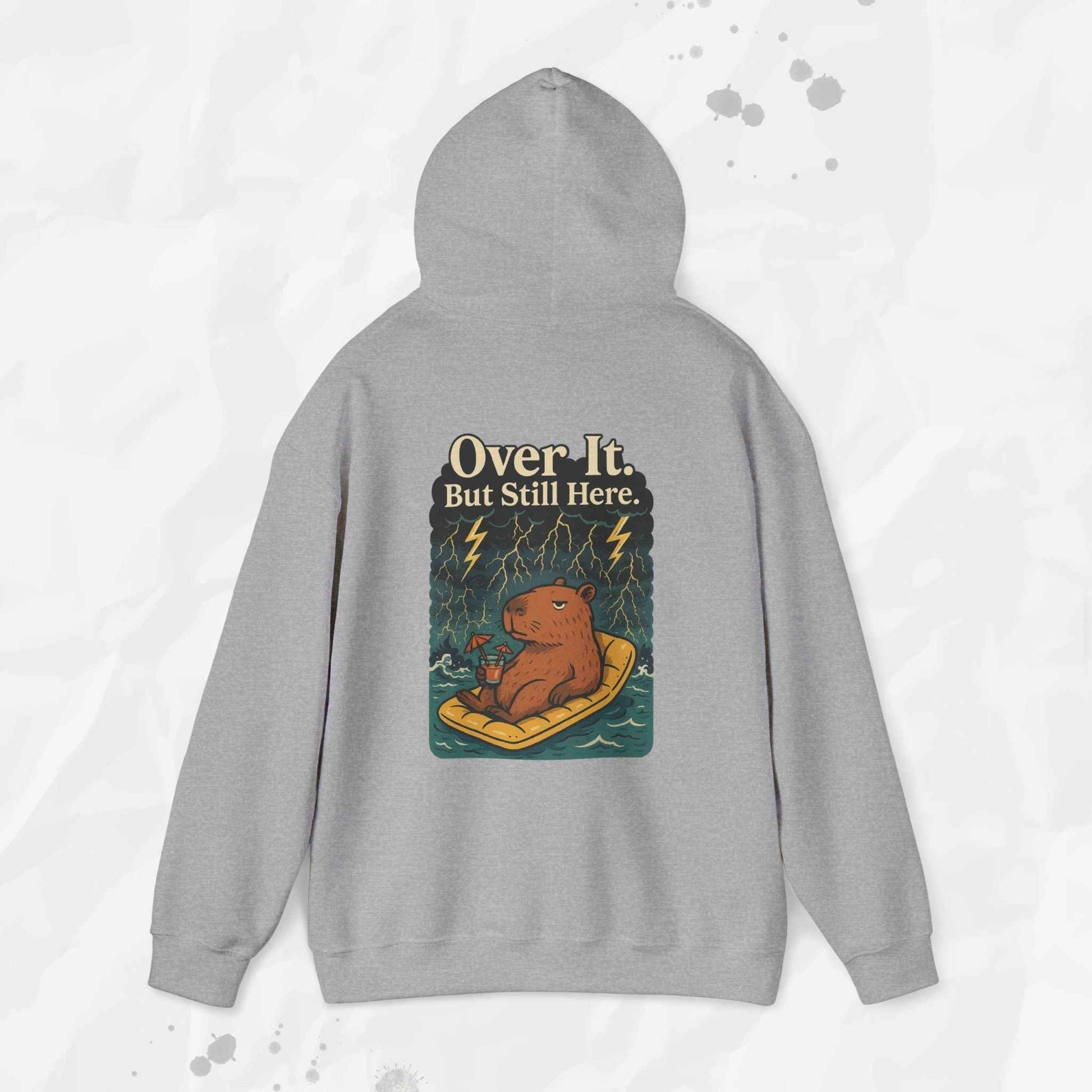 Over It But Still Here - Hoodie