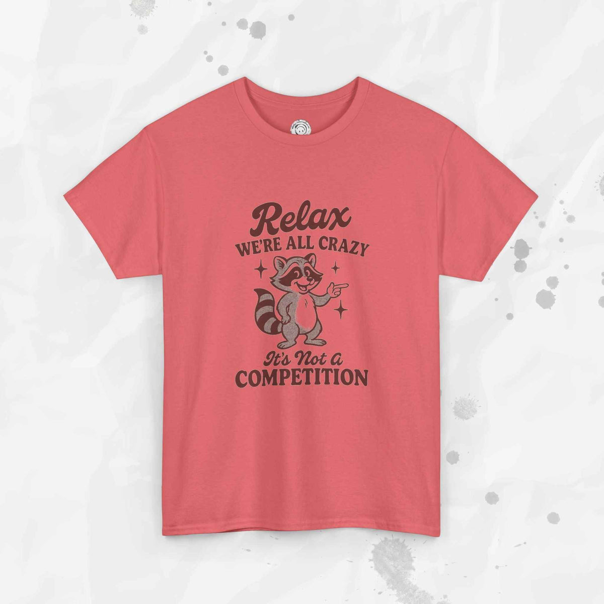 Relax We're All Crazy - T-Shirt