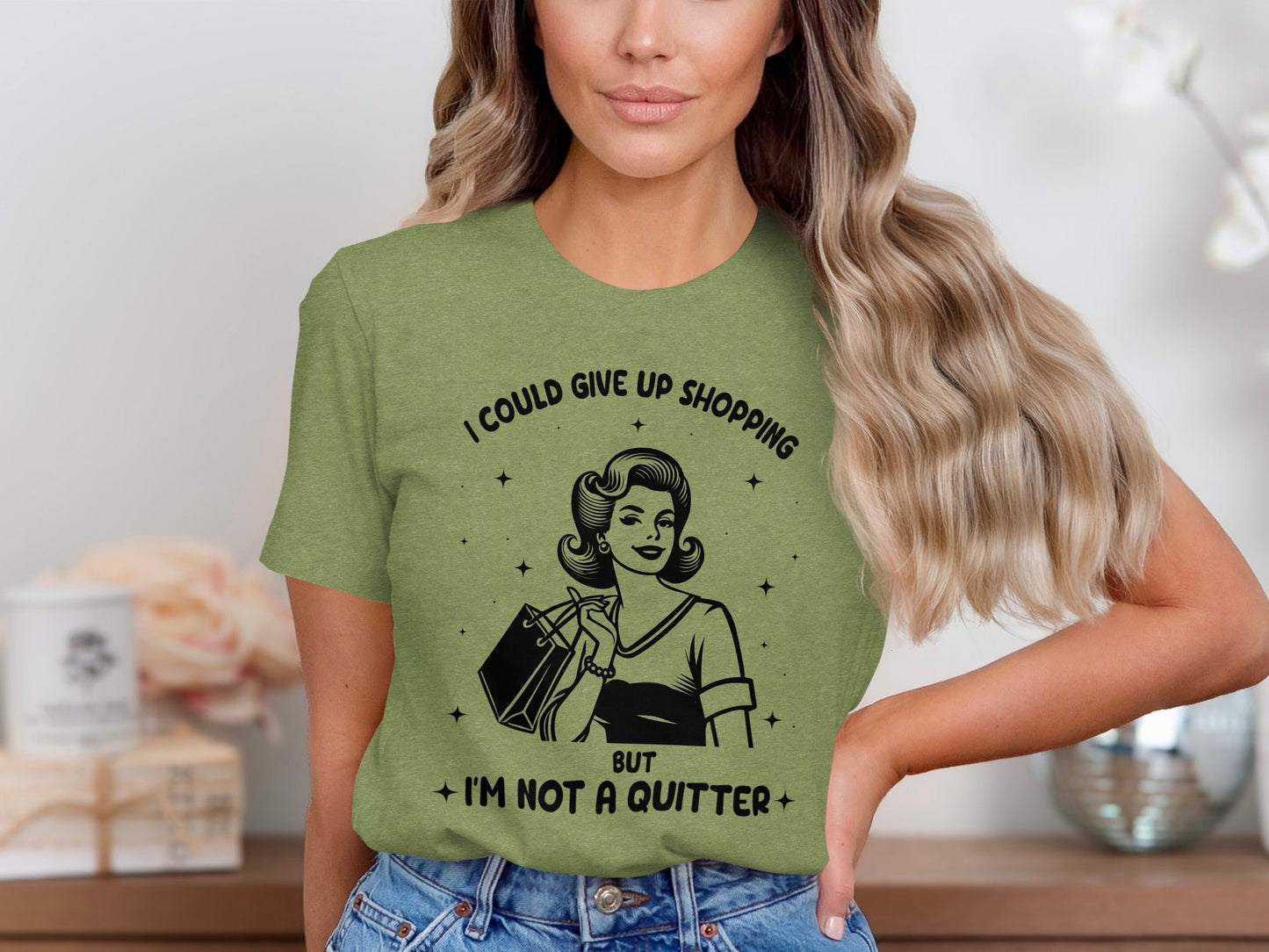 I Could Give Up Shopping But I am Not A Quitter T-Shirt