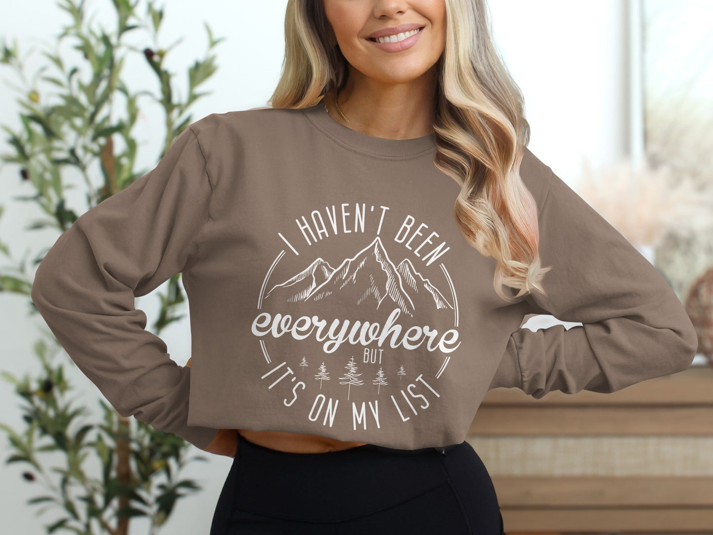 I Haven't Been Everywhere But It's On My List Long Sleeve T-Shirt
